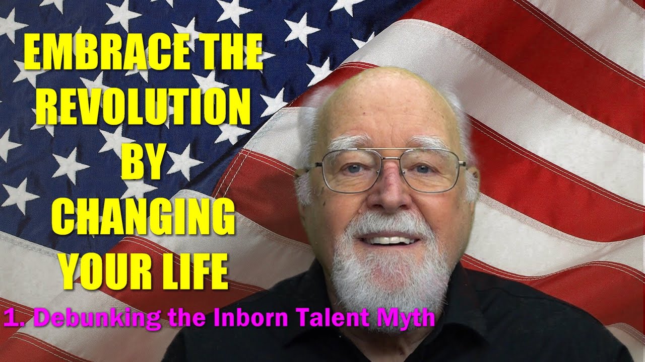 Embrace the Revolution by Changing Your Life: Debunking the Inborn Talent Myth