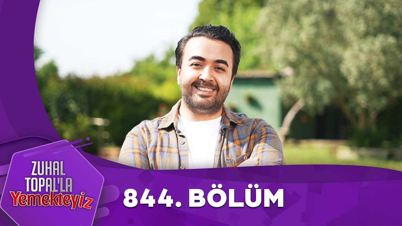 Zuhal Topal'la Yemekteyiz 844. Bölüm @Yemekteyiz