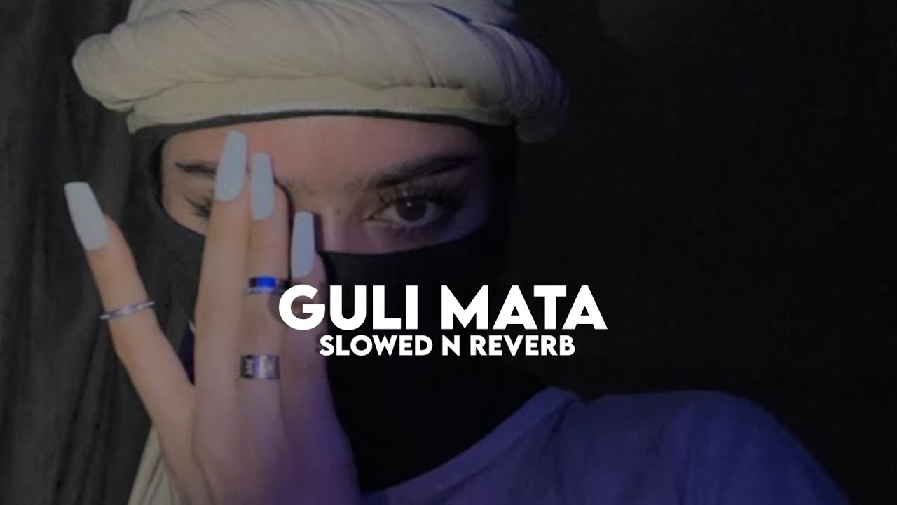 Guli Mata (Slowed n Reverb)