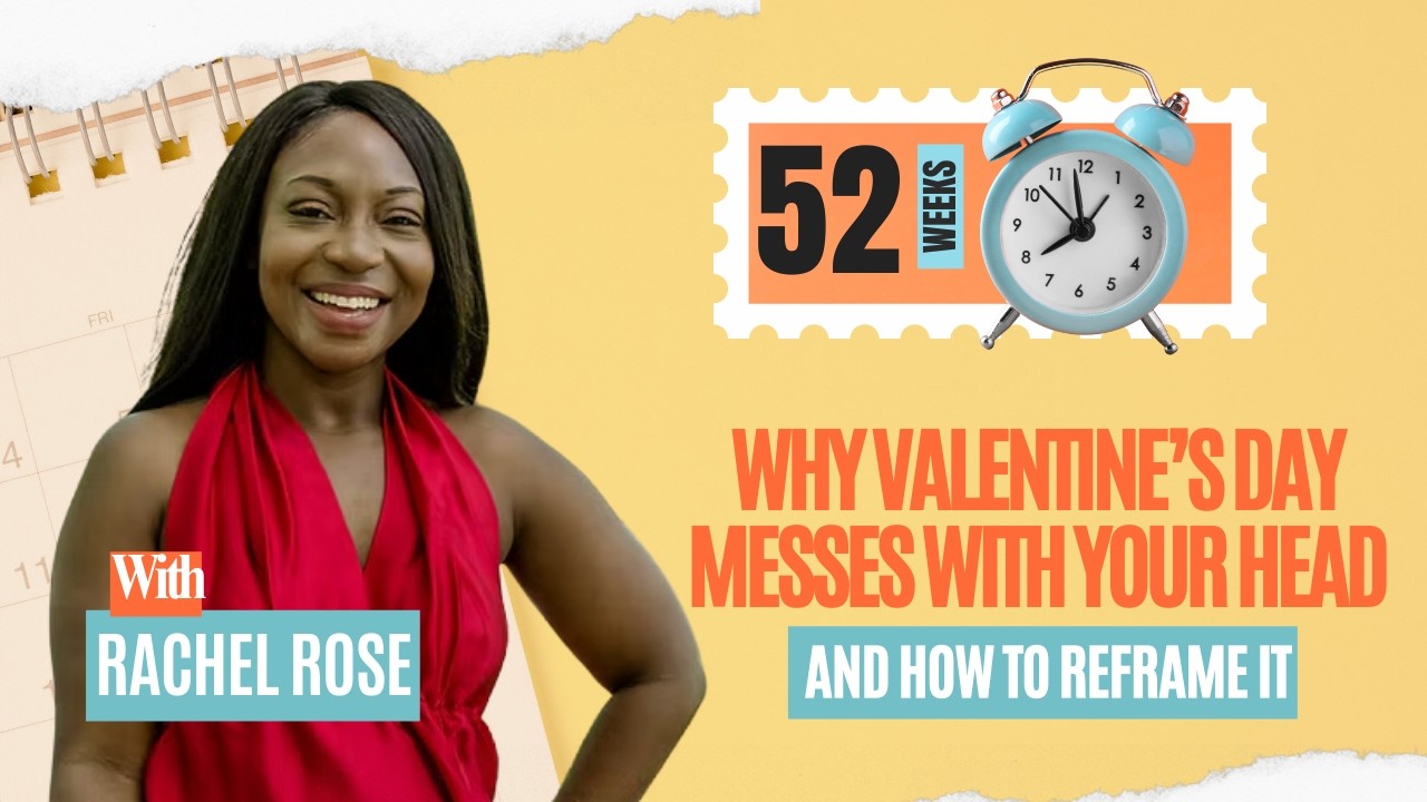 Why Valentine’s Day Messes With Your Head (And How to Reframe It)