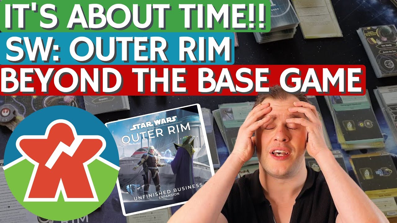 Star Wars Outer Rim: Unfinished Business Review - Beyond The Base Game - It's About Time!!