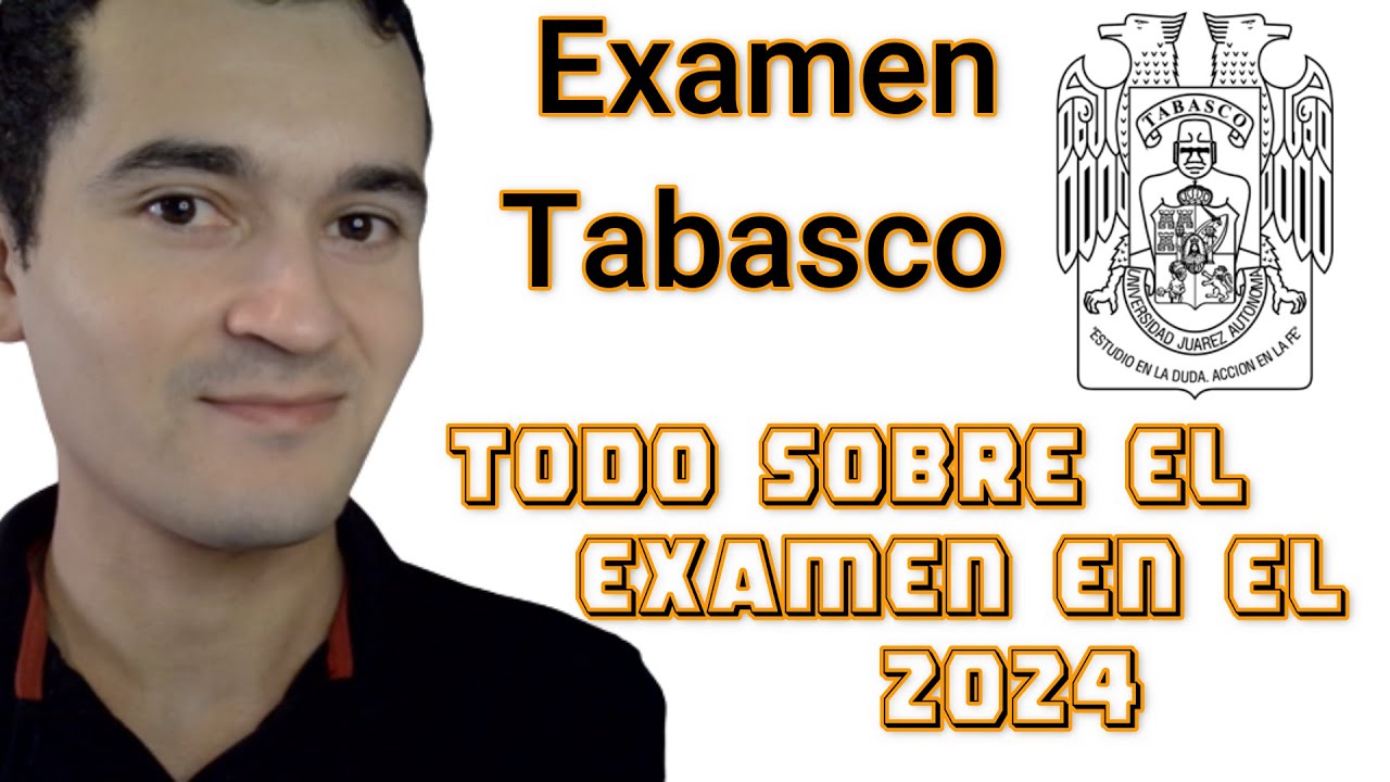 Examen de admisión UJAT Tabasco 2024 | Todo sobre el examen