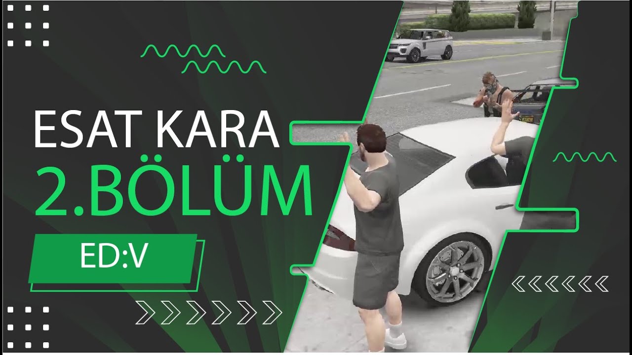 Esat Kara &bull; ED:V &bull; 1.Sezon 2.B&ouml;l&uuml;m &Ouml;zet &bull; GTA V FiveM Roleplay