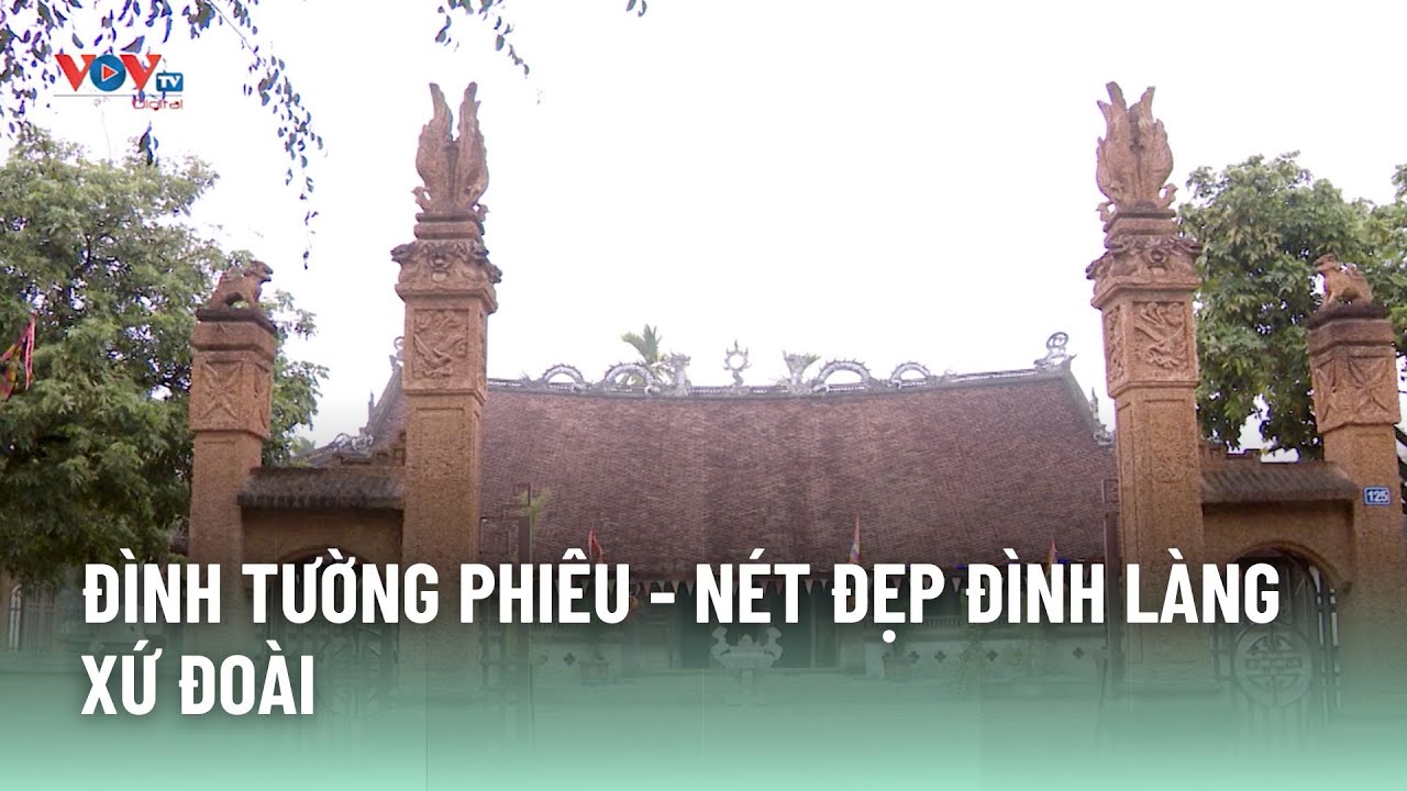 Đình Tường Phiêu - Nét đẹp đình làng xứ Đoài | Văn hoá du lịch