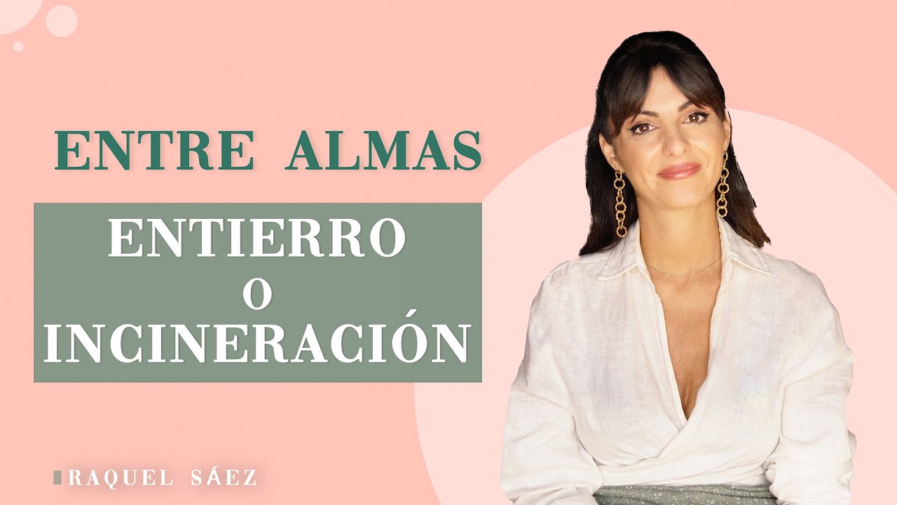 &iquest;ENTIERRO O INCINERACI&Oacute;N? - Raquel Saez Medium