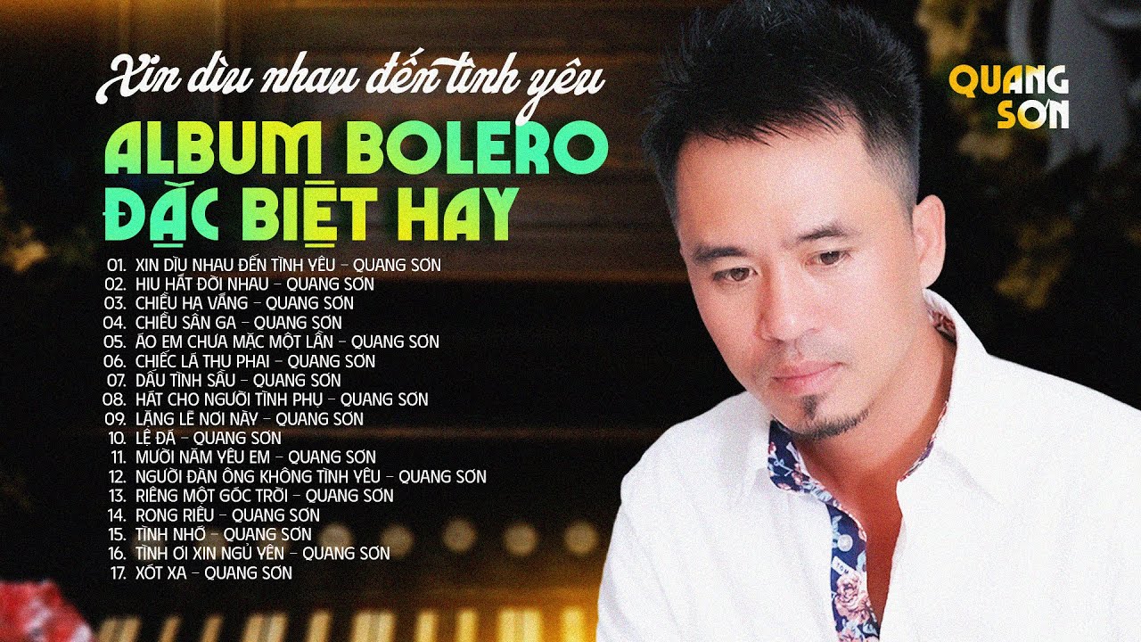 Album Bolero Đặc Biệt Hay - Quang Sơn | Xin Dìu Nhau Đến Tinh Yêu, Hiu Hắt Đời Nhau