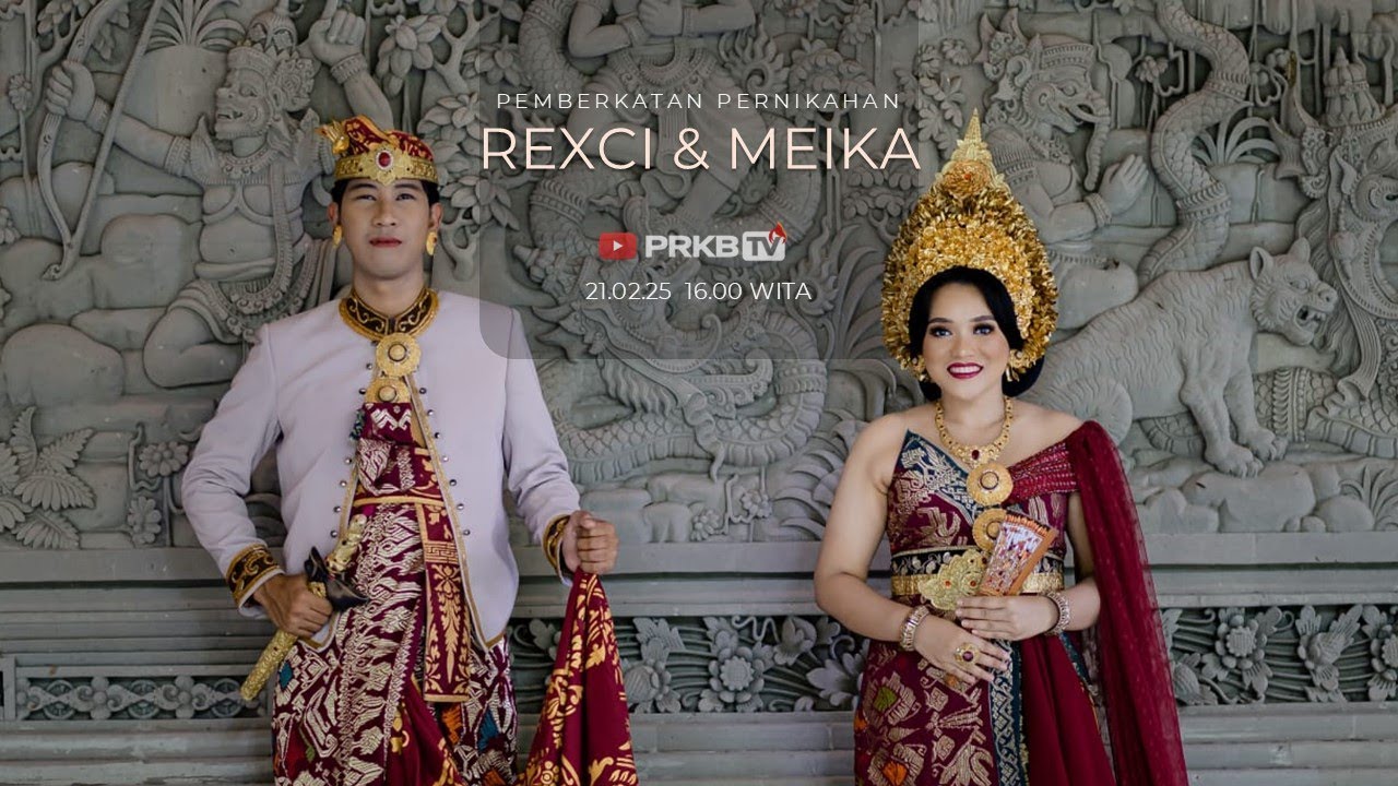 PEMBERKATAN PERNIKAHAN REXCI & MEIKA, 21 FEBRUARI 2025 16.00 WITA