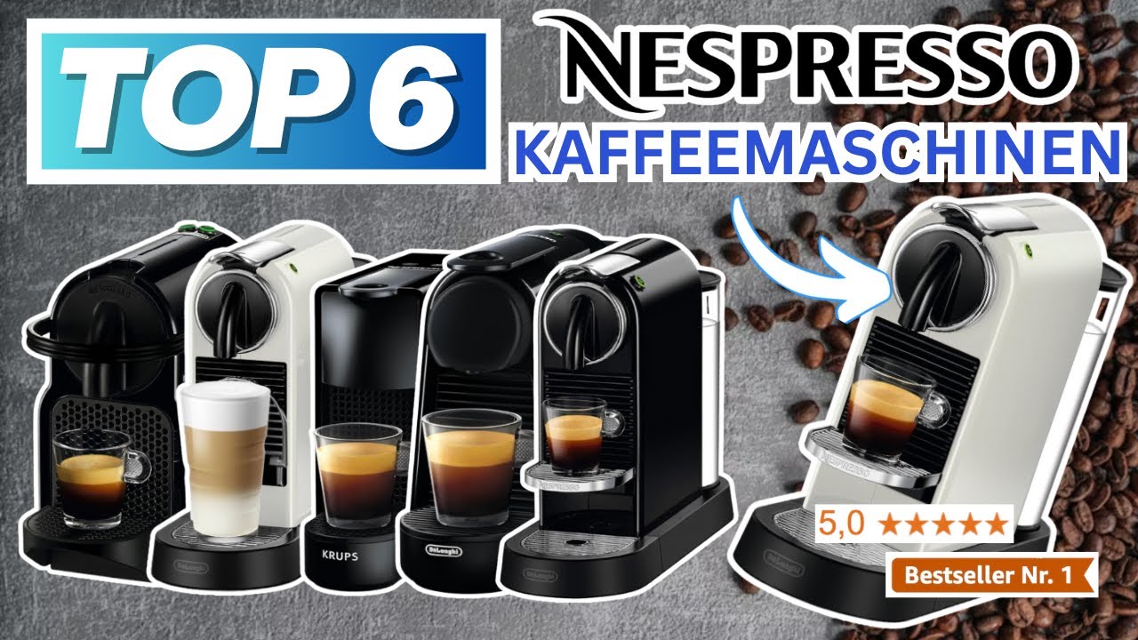 Beste NESPRESSO KAFFEEMASCHINEN (Testsieger 2026) | Top 6 Nespresso Kapselkaffeemaschinen Vergleich