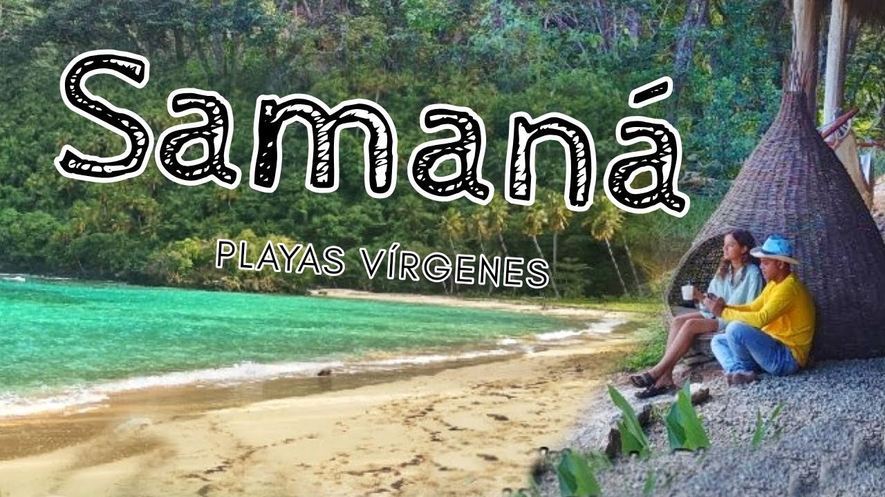 Dos playas vírgenes + Hotel Ecológico - El Valle, Samaná, Rep. Dominicana