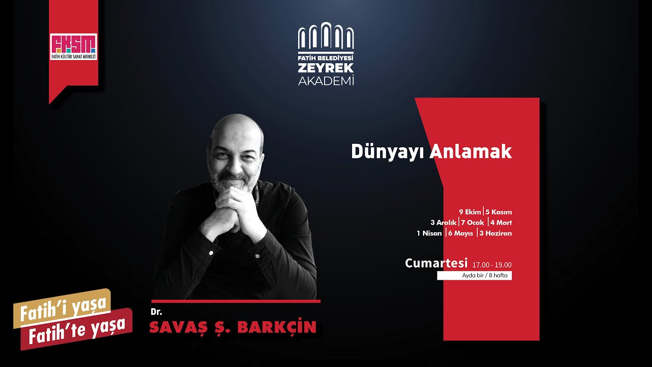 Dr. Savaş Ş. Barkçin ''Dünyayı Anlamak'' 8.ders