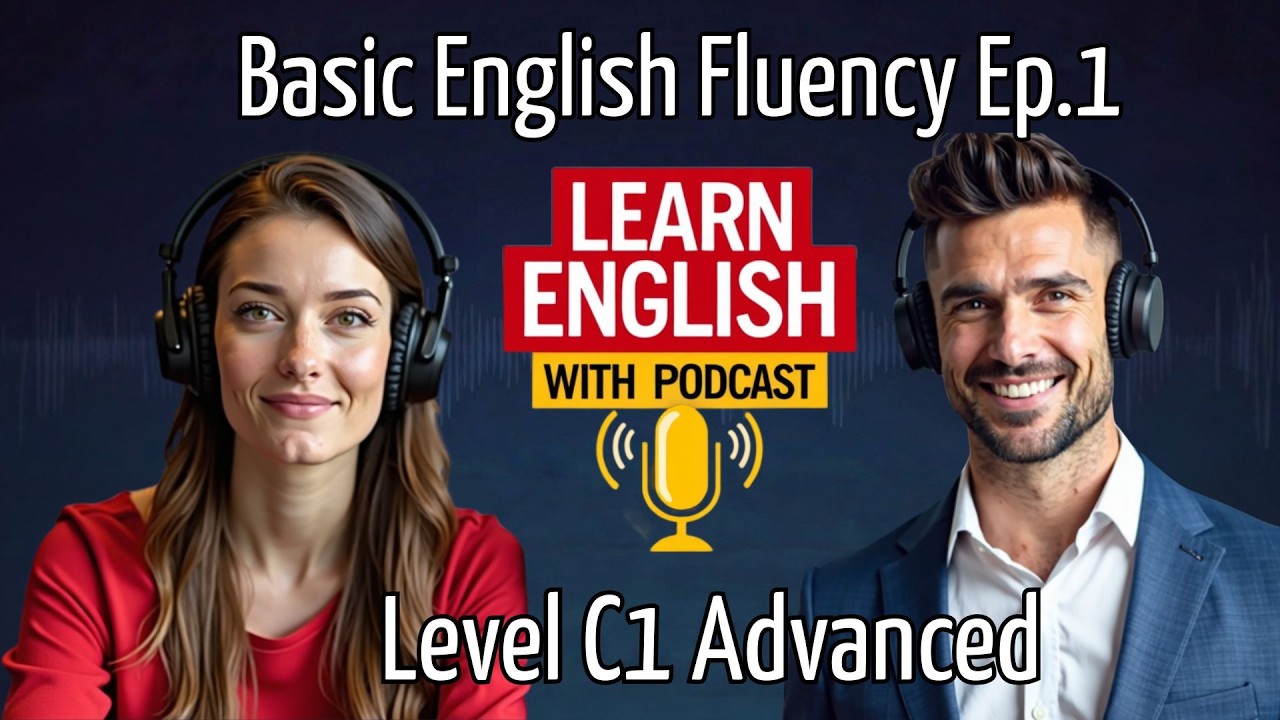Basic English Fluency C1 |  Learn English With Podcast | Learn English Podcast Advanced Level