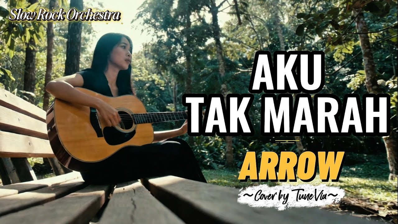 Aku Tak Marah - Arrow | Versi Slow Rock Orkestra Tribute (Cover by TuneVia) 