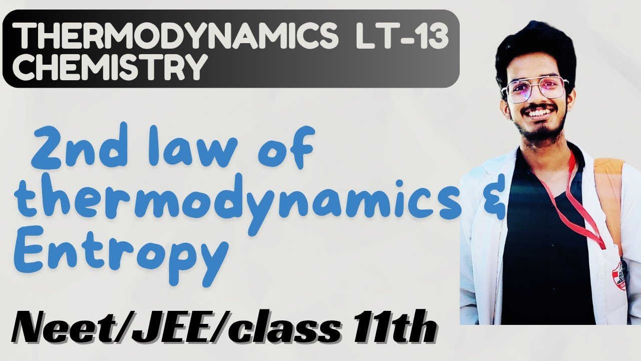 Thermodynamics Lt-13 || 2nd law of thermodynamics / Entropy || Neet/JEE/ class 11th chemistry. 