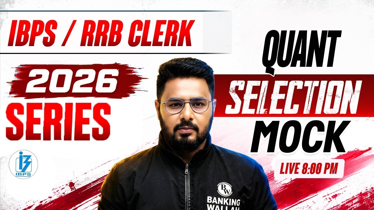 IBPS / RRB Clerk 2026 Quant | Selection Mock Test 🔥 | Most Expected Questions | by Sumit Sir