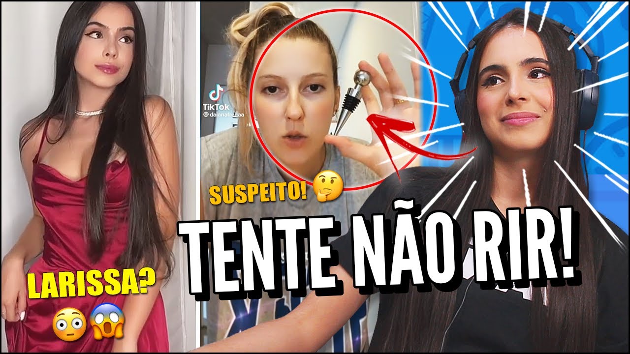 JOVENS REAGEM A OS MELHORES TIK TOK DE COMÉDIA - TENTE NÃO RIR - LARISSA?!