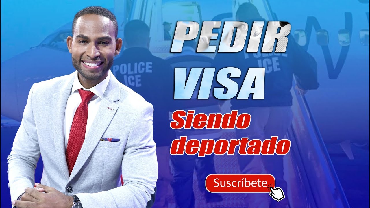 Puedo solicitar visa siendo deportado?