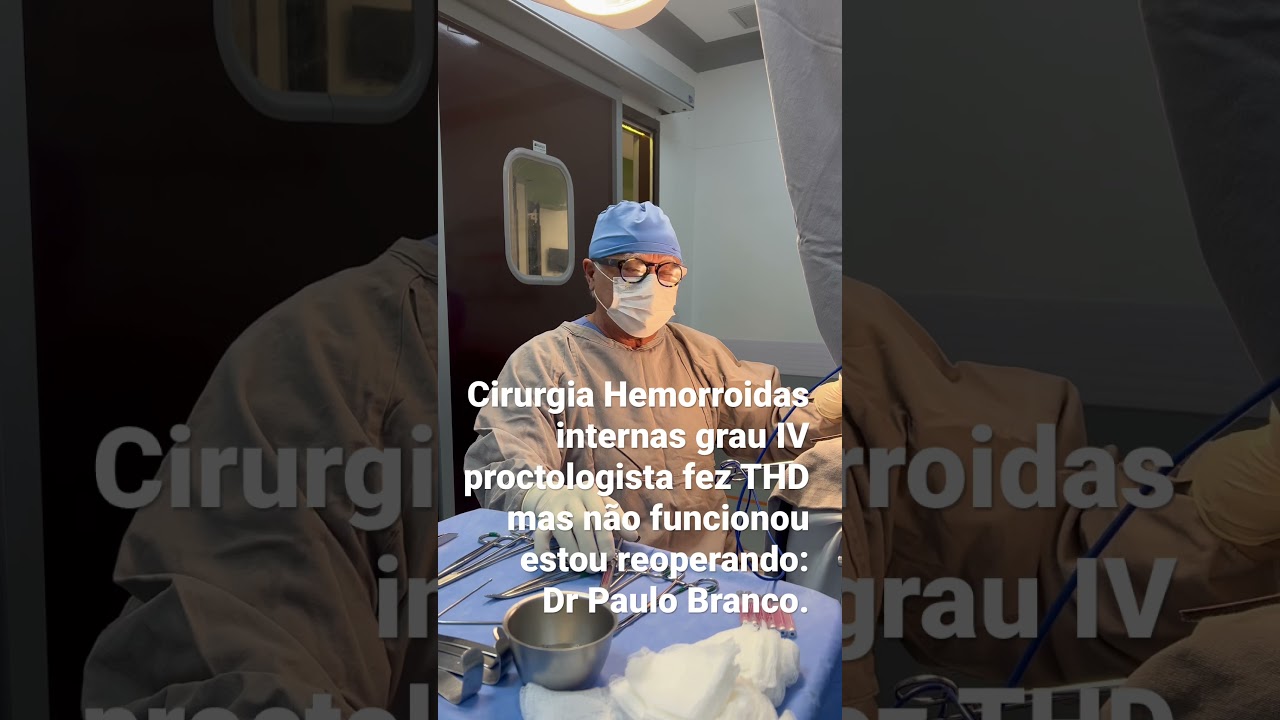 Proctologista fez cirurgia THD p/ Hemorroidas internas grau IV com pelinhas fora que n&atilde;o funcionou:
