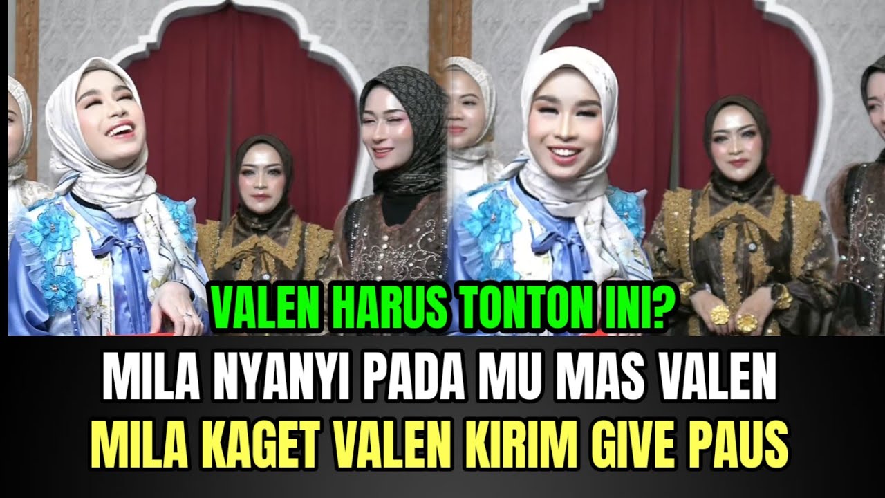 KOCAK! Mila Nyayi Padamu Mas Valen, Mila Kaget Valen Kirim Give!