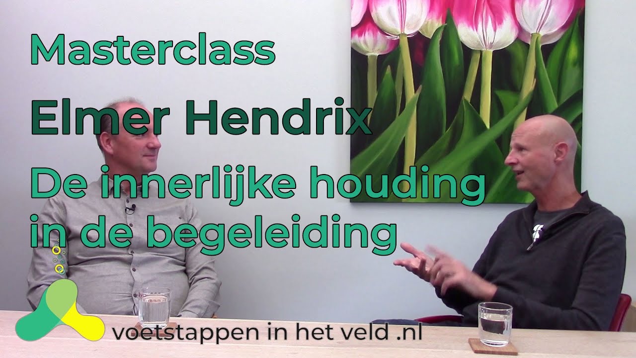 Masterclass Elmer Hendrix - Waarom hij de Innerlijke houding belangrijk is gaan vinden