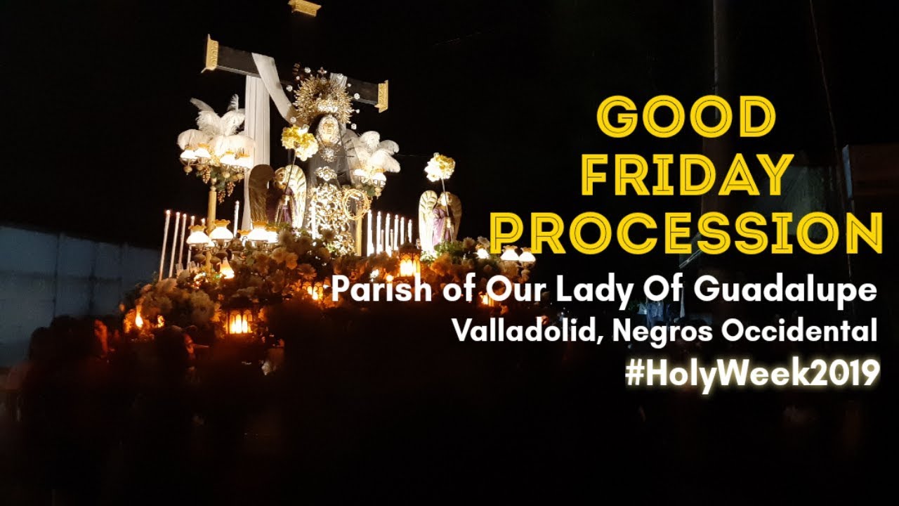 Holy Week 2019 / Good Friday Procession- Valladolid, Negros Occidental (Roman Catholic)