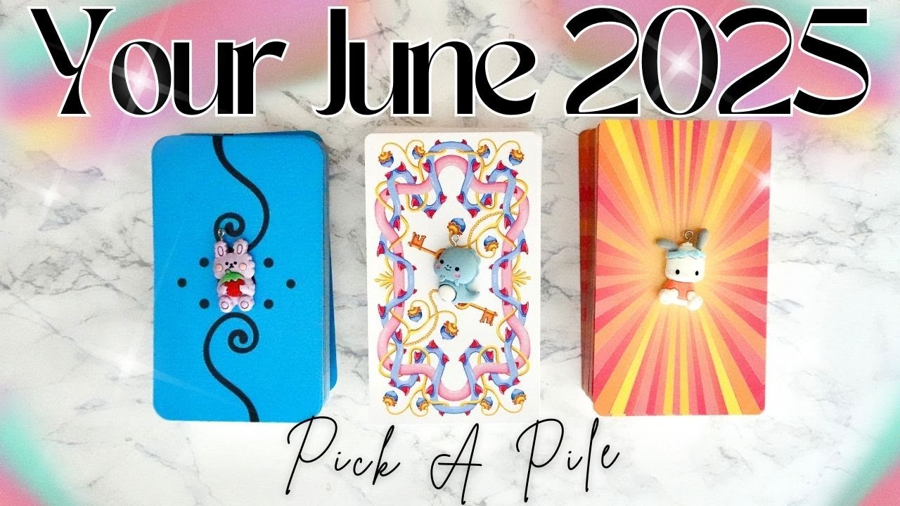June 2025 🌞Pick A Pile✌️Your Monthly Tarot Reading 🌺