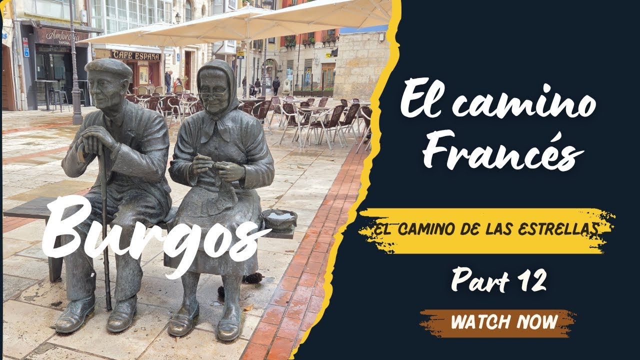 Un Día en Burgos: Catedral de Santa Maria y Antiguo Casco Histórico  ⎮ Camino De Santiago