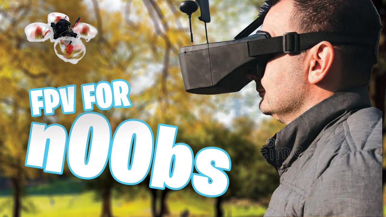 How To FPV Like a n00b
