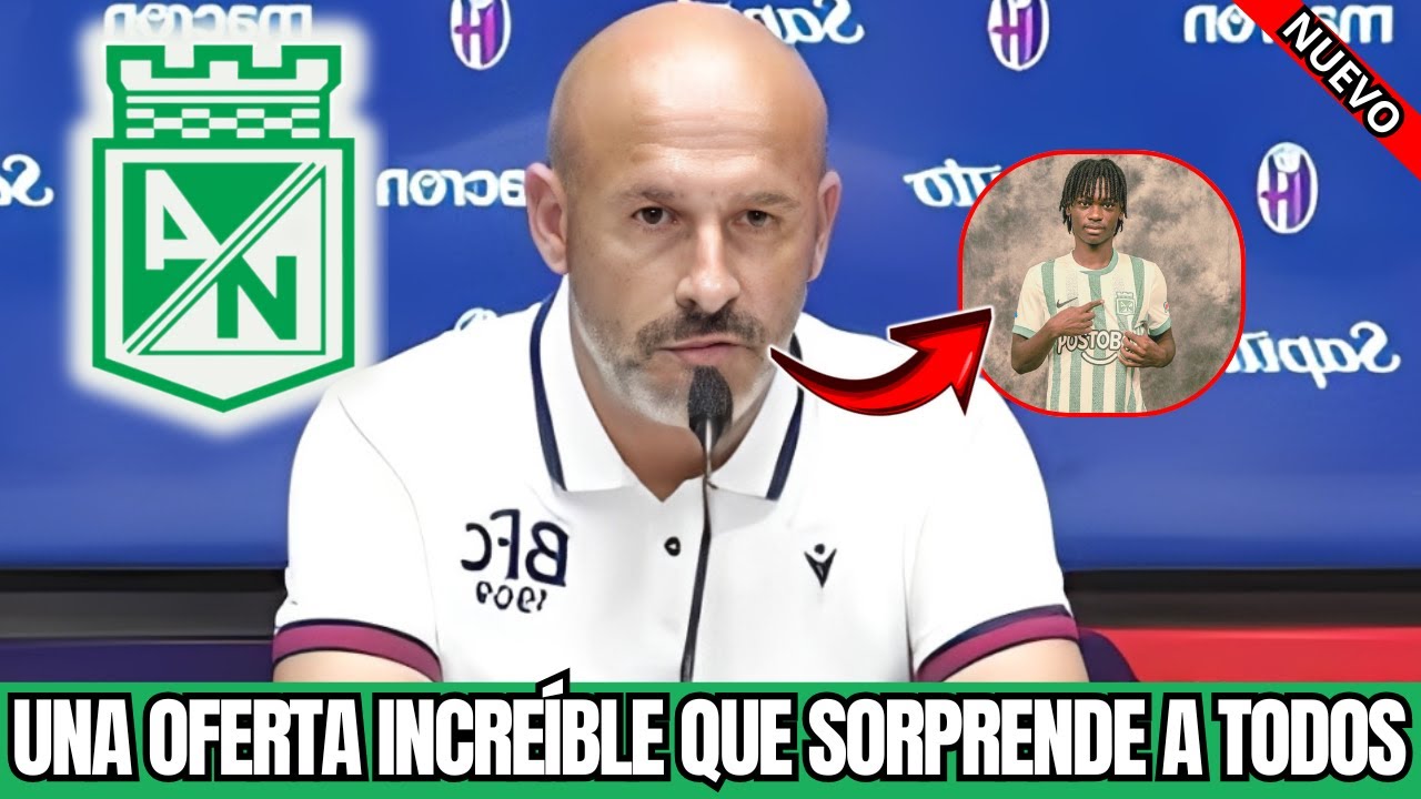 🚨💣ACABAMOS DE PRESENCIAR LA PARTE MÁS ATERRADORA DEL ATLÉTICO NACIONAL EN EL MERCADO DE FICHAJES.