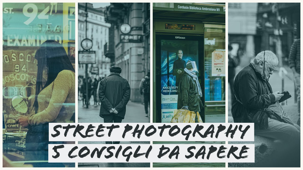 STREET PHOTOGRAPHY : 5 Consigli ESSENZIALI Da Sapere