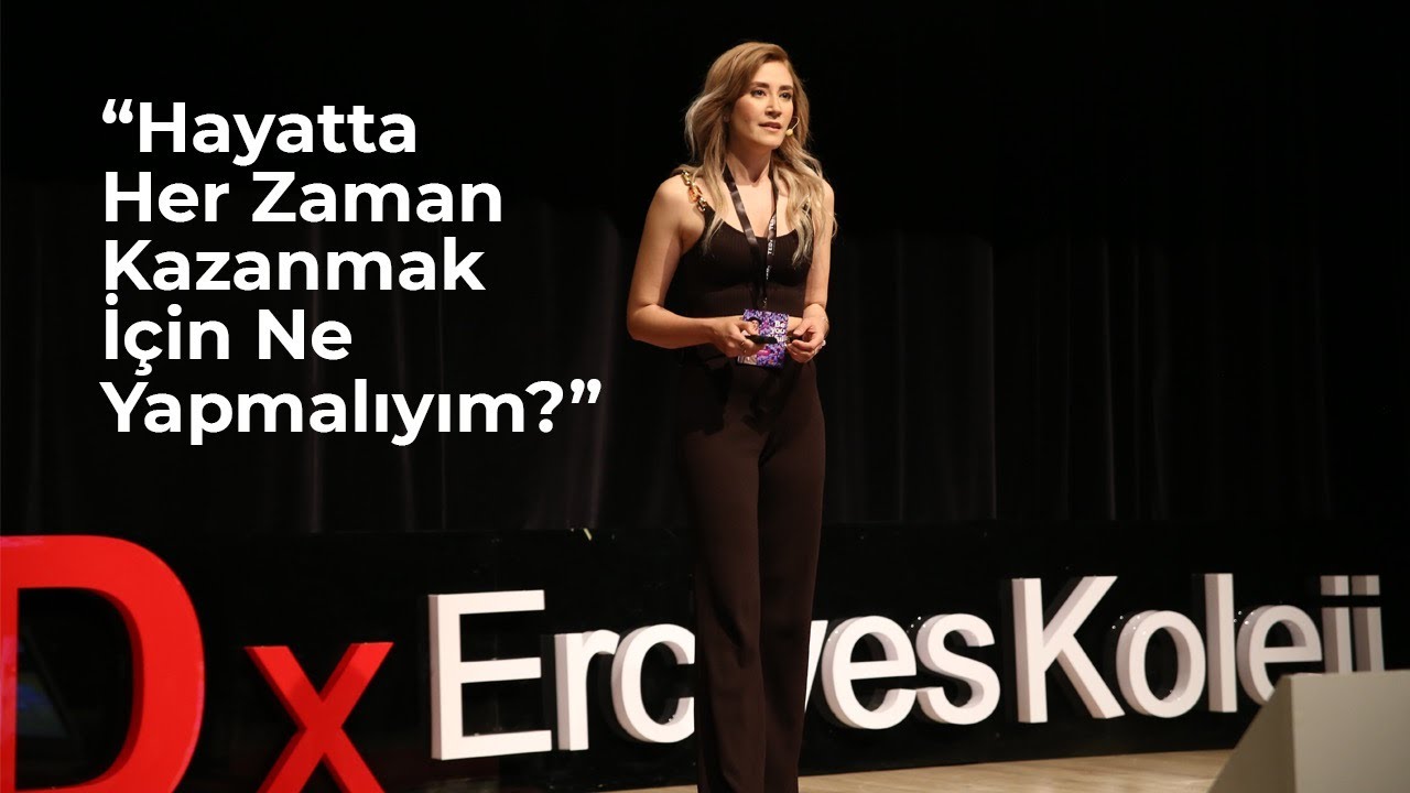Hayatta Her Zaman Kazanmak İçin Ne Yapmalıyım? | Seçil Yurtseven | TEDxErciyesKoleji