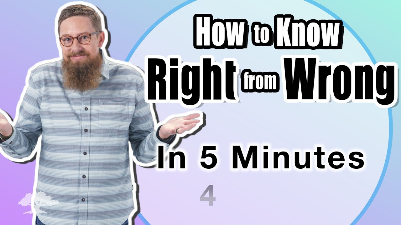 How to Know Right From Wrong | In 5 Minutes