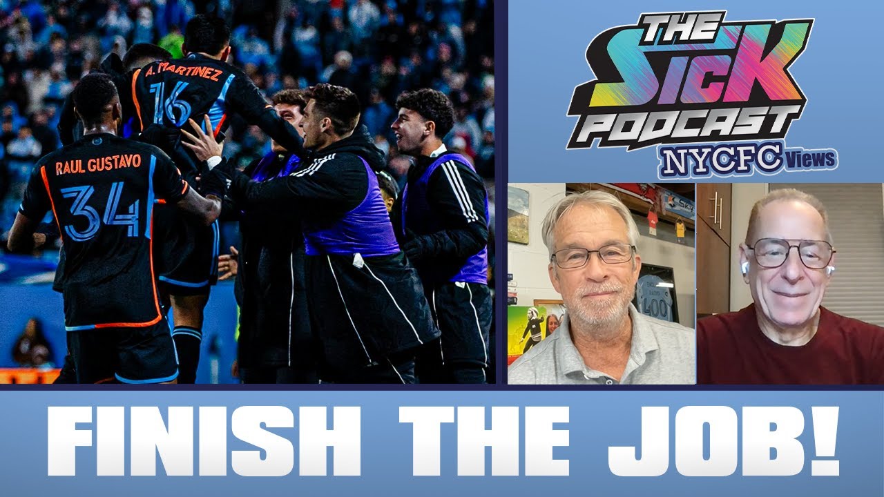 Finish The Job! - NYCFC Views #124