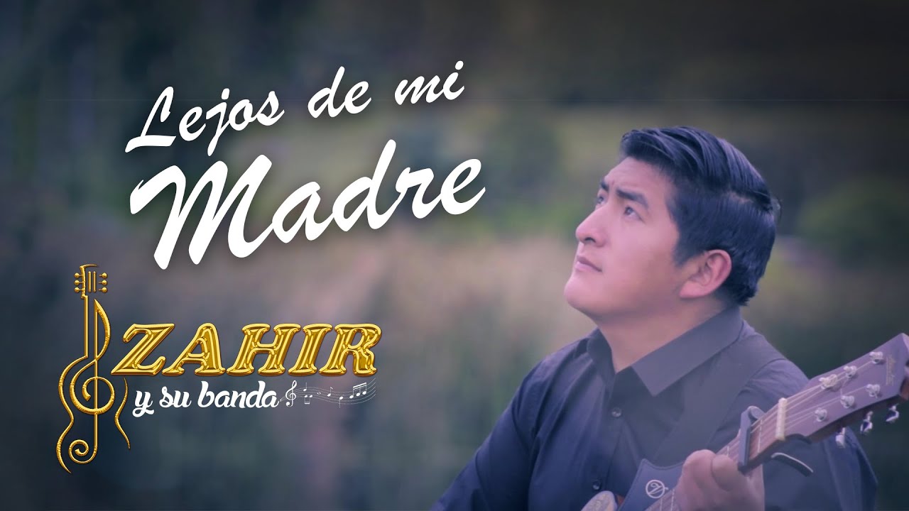 Lejos de mi Madre - Zahir y su banda (videoclip oficial)