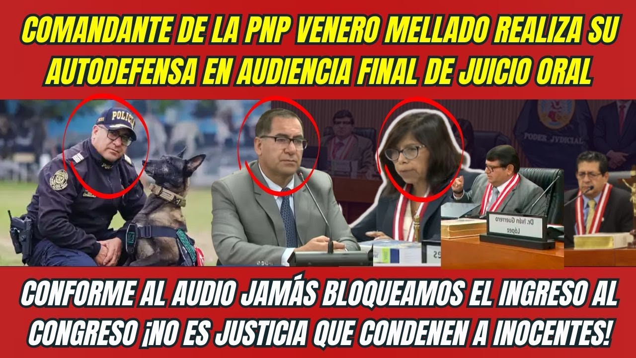 Juicio PEDRO CASTILLO: comandante de la PNP Venero Mellado realiza su AUTODEFENSA &iexcl;soy INOCENTE!