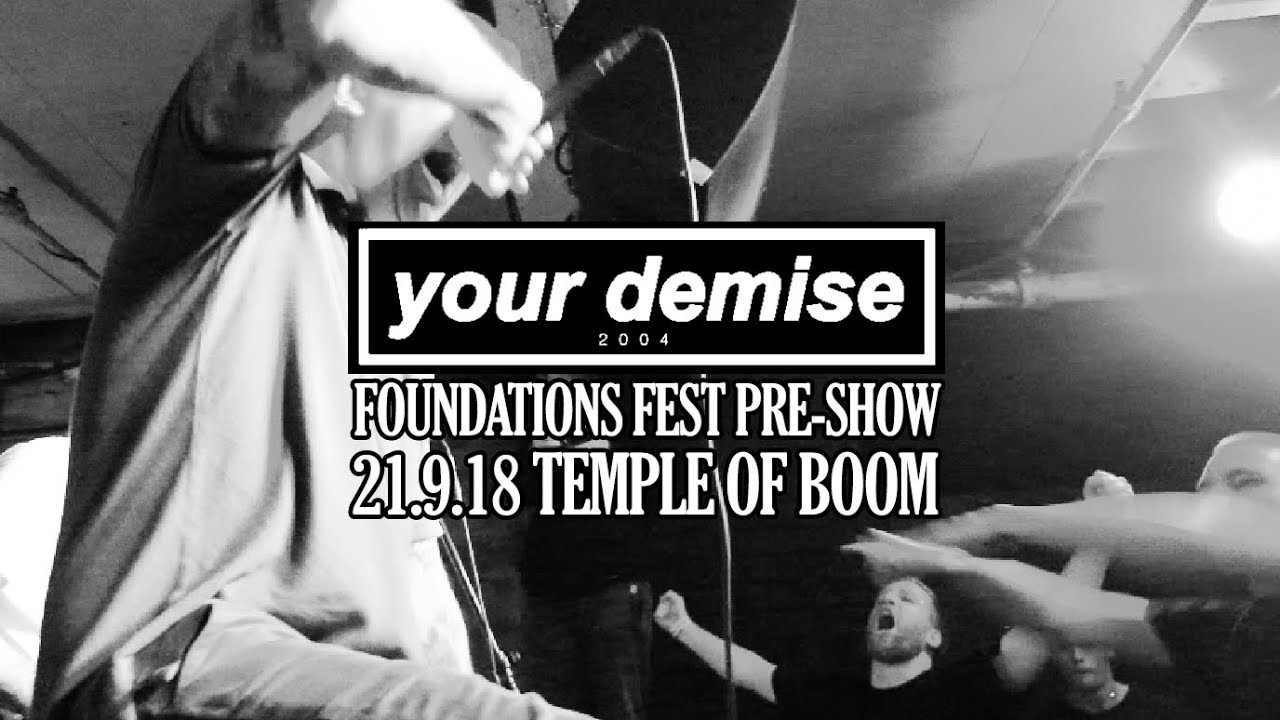 Your Demise 2004 - FOUNDATIONS FEST 2018 PRE-SHOW