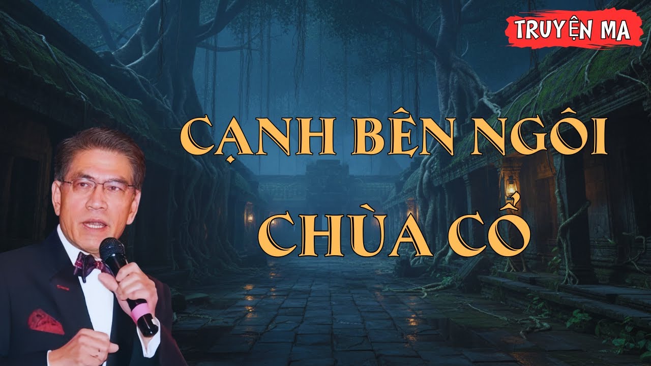 Truyện Ma Có Thật: CẠNH BÊN NGÔI CHÙA CỔ - Truyện Ma Đêm Khuya