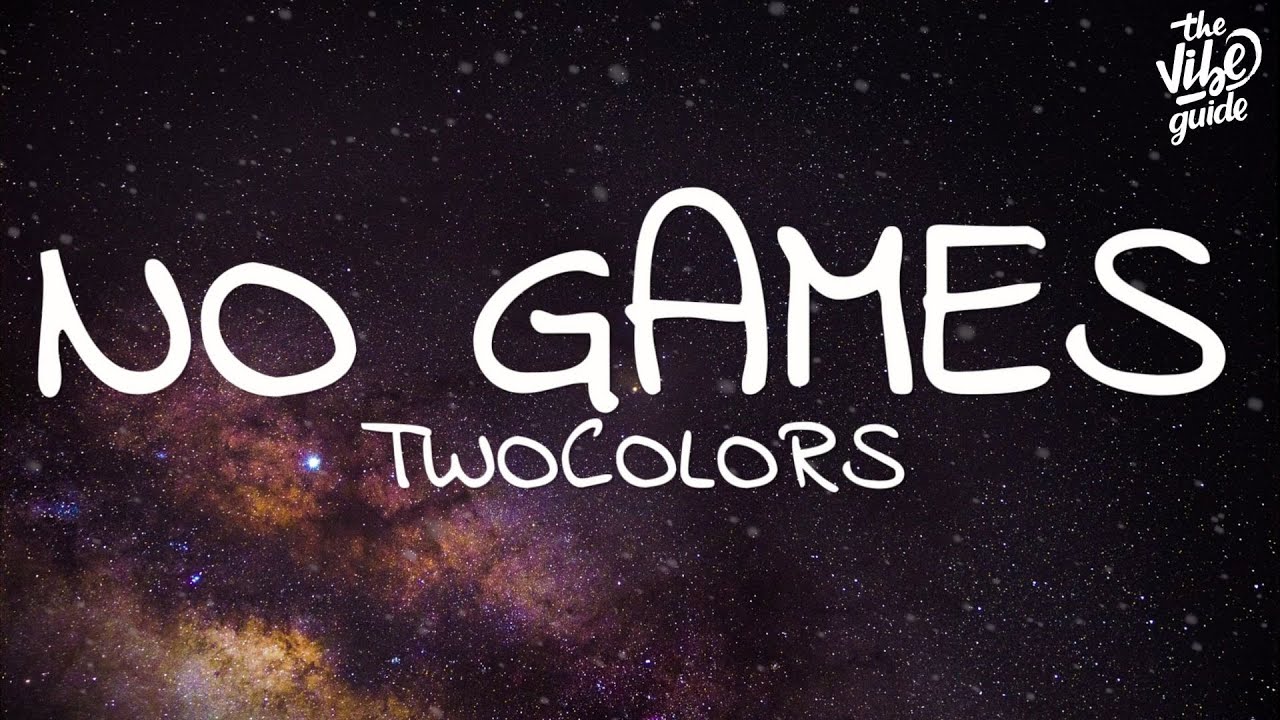 twocolors - No Games (Lyrics)