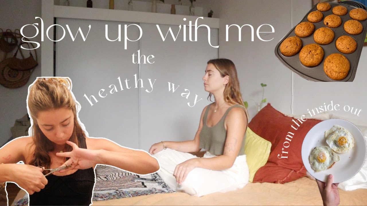 GLOW UP WITH ME! cutting my hair, healthy meals, morning routine