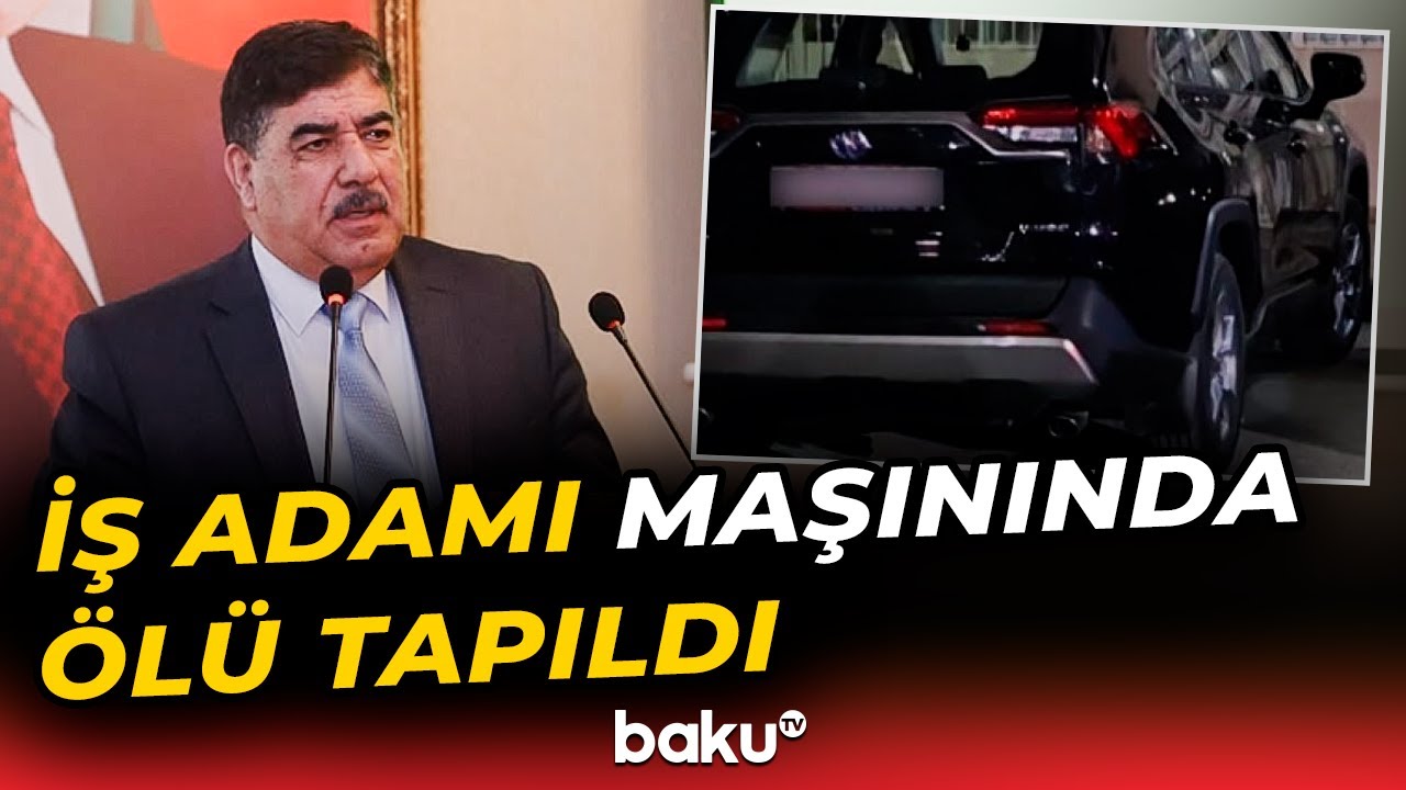 &ldquo;B&ouml;y&uuml;k itkidir&rdquo; | İş adamının &ouml;l&uuml;m səbəbi nədir? - Baku TV