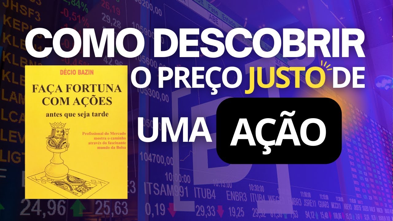 COMO DESCOBRIR O PREÇO JUSTO DE UMA AÇÃO