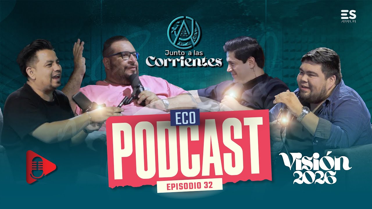 ECO PODCAST #32 | Junto a las corrientes | Visión 2026