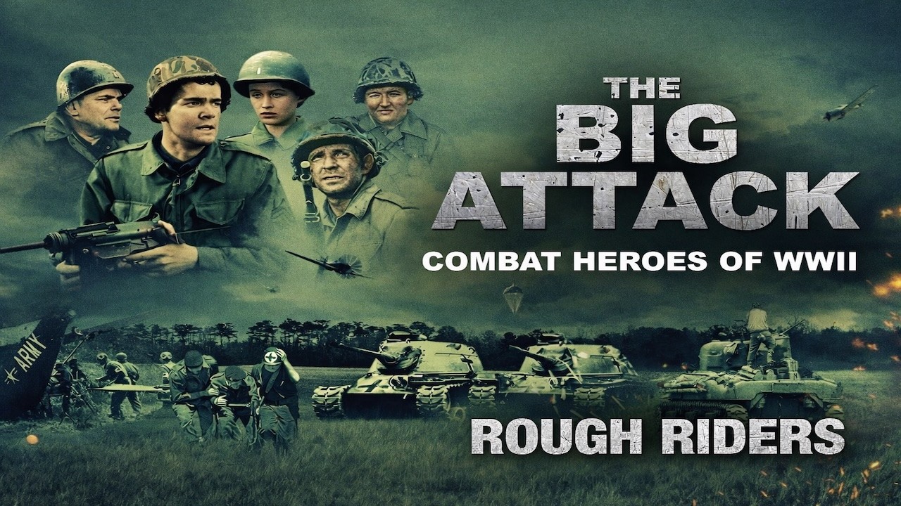ROUGH RIDERS - The Big Attack: Combat Heroes of WWII | FULL WAR DOCUSERIES