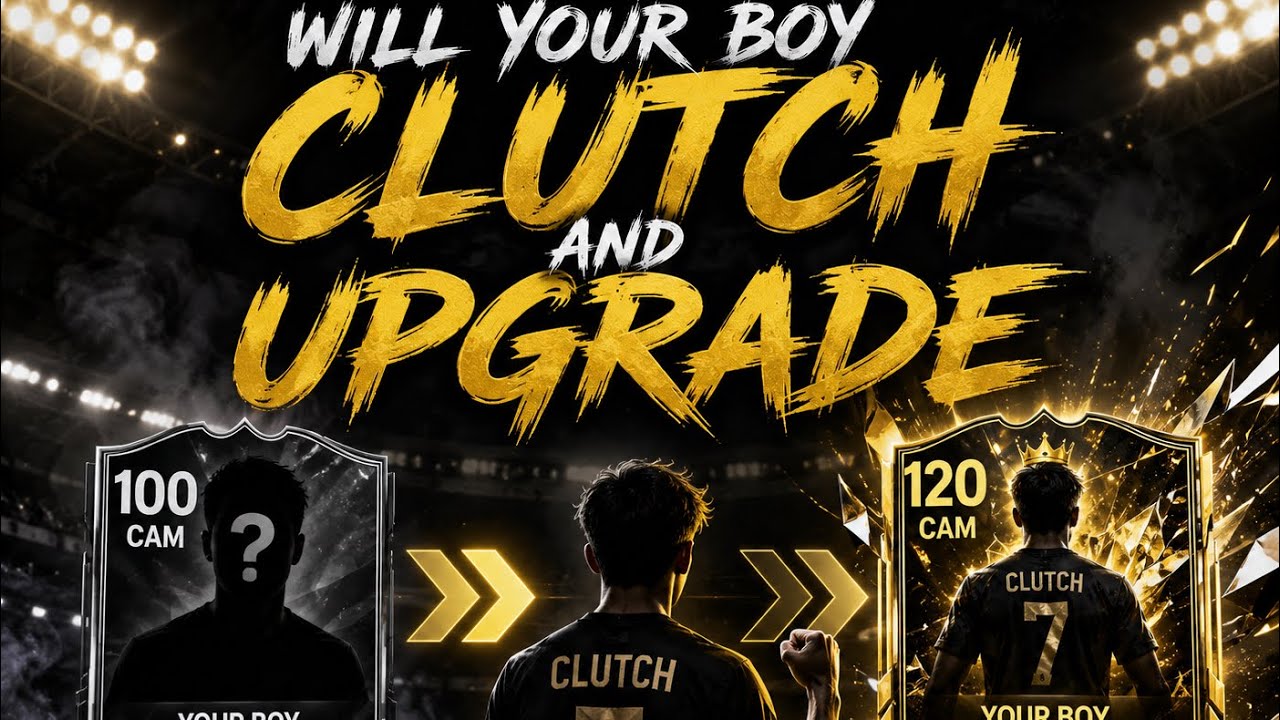 Will your boy clutch and upgrade 