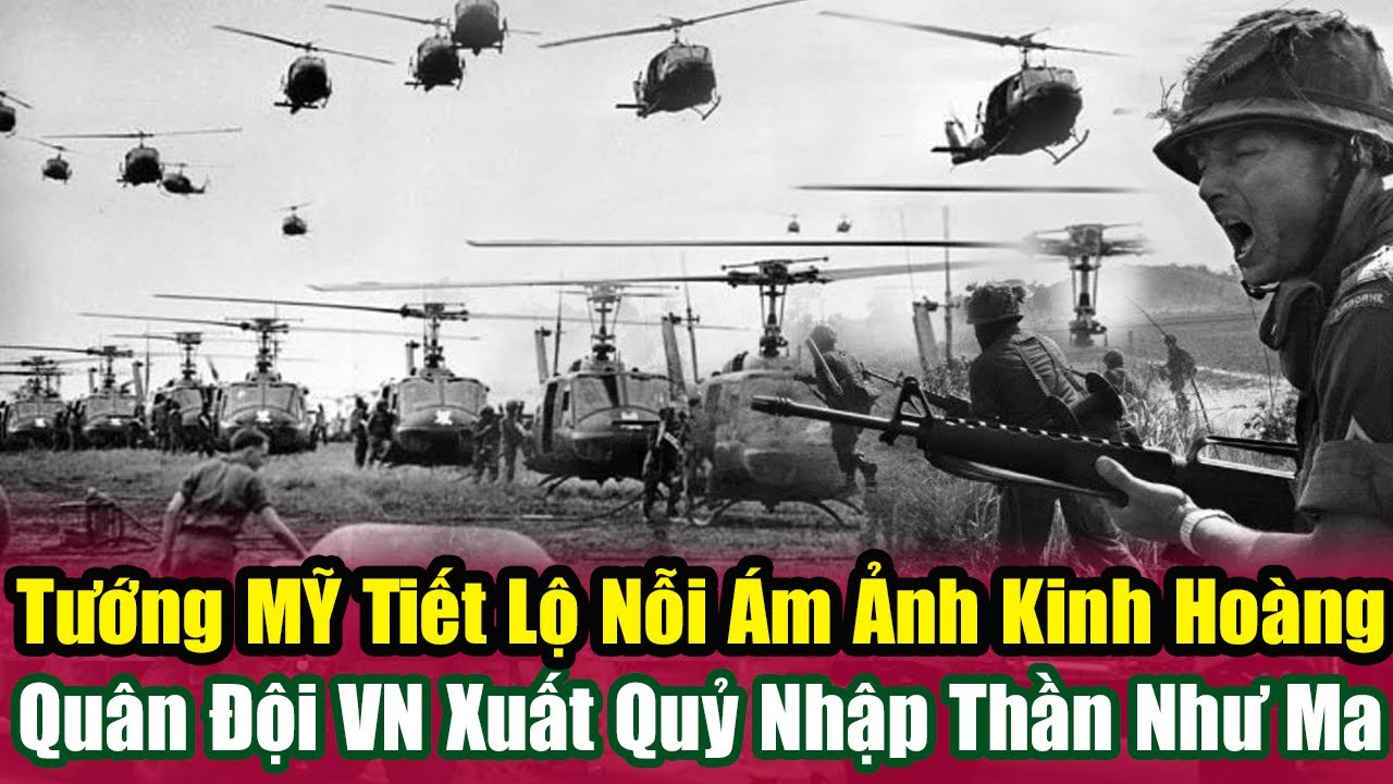 Tướng MỸ Tiết Lộ Sự Thật Ám Ảnh Sau 50 Năm Đối Đầu Quân Đội Việt Nam Gây Chấn Động Cả Nước