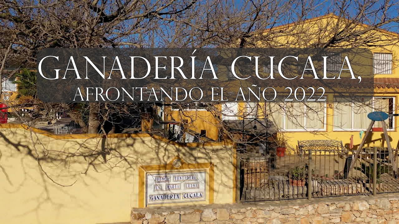 GANADERÍA CUCALA, AFRONTANDO EL AÑO 2022