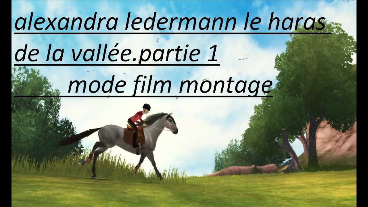 alexandra ledermann le haras de la vallée pc montage film partie 1 FR