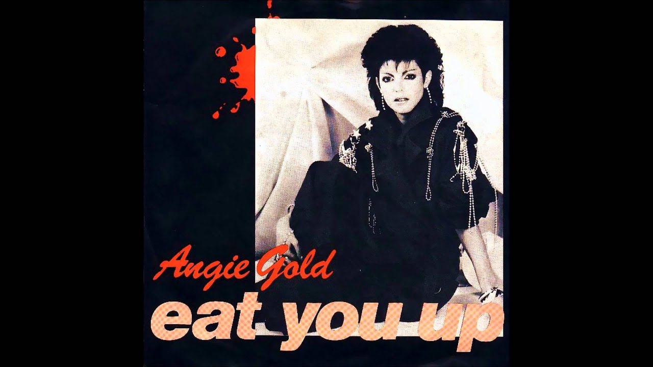 Angie Gold - Eat You Up [HQ]