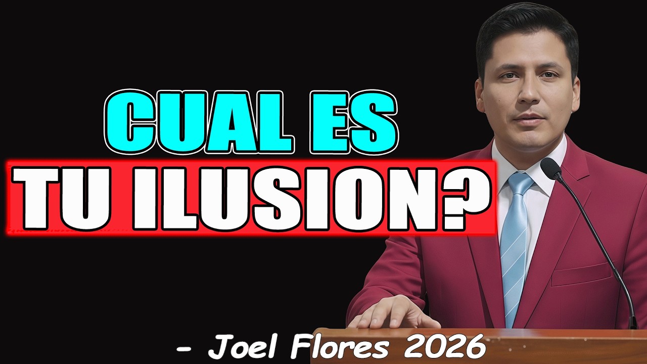 CUAL ES TU ILUSION ? - Joel Flores 2026