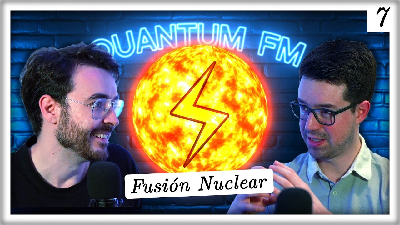 Fusión Nuclear: Tokamaks, ITER y nuestro Futuro Energético | Quantum FM #7 feat. @fisicalimite