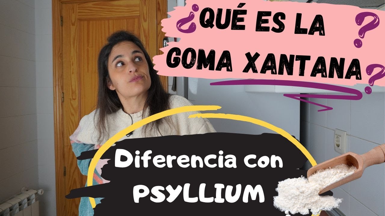 ¿Qué es la GOMA XANTANA ❓ Para qué sirve y como se usa - Diferencia con el PSYLLIUM